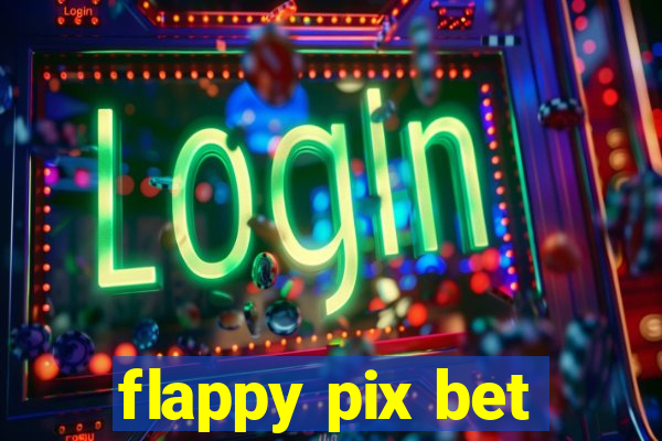 flappy pix bet